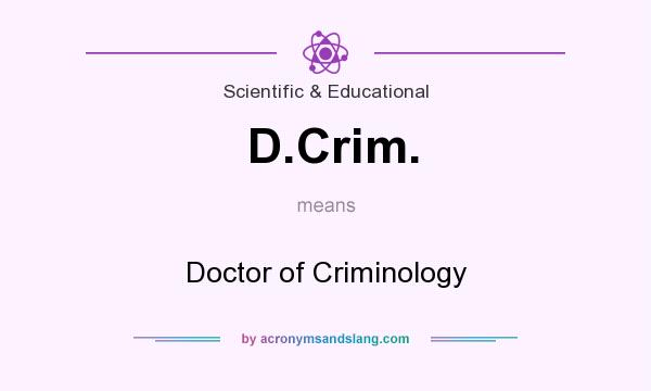 What does D.Crim. mean? It stands for Doctor of Criminology
