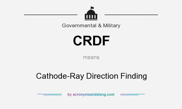 What does CRDF mean? It stands for Cathode-Ray Direction Finding