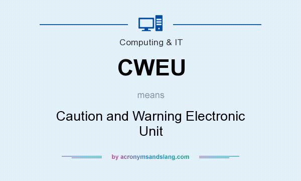 What does CWEU mean? It stands for Caution and Warning Electronic Unit