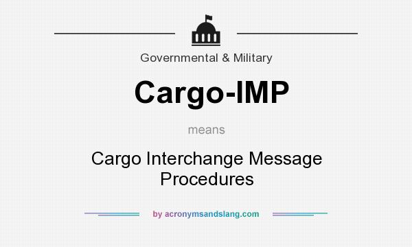 What does Cargo-IMP mean? It stands for Cargo Interchange Message Procedures