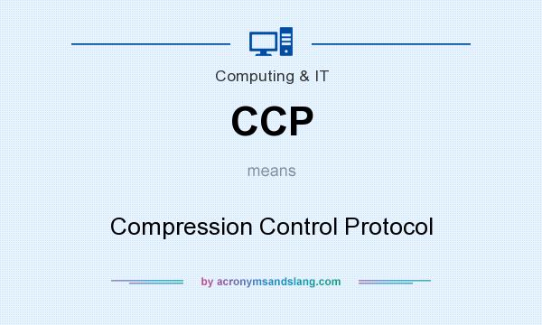 What does CCP mean? It stands for Compression Control Protocol