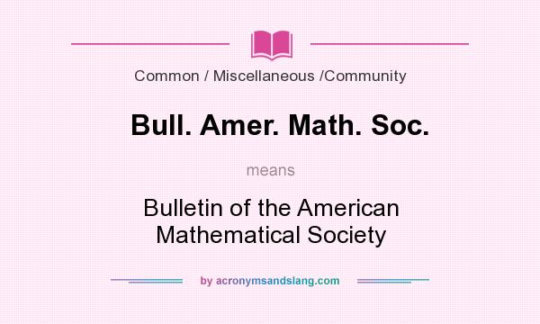 What does Bull. Amer. Math. Soc. mean? It stands for Bulletin of the American Mathematical Society