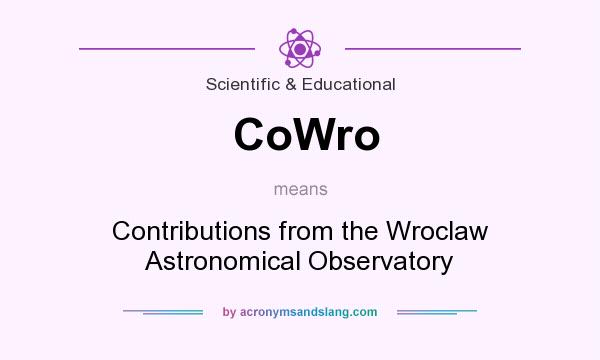 What does CoWro mean? It stands for Contributions from the Wroclaw Astronomical Observatory