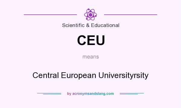 What does CEU mean? It stands for Central European Universityrsity