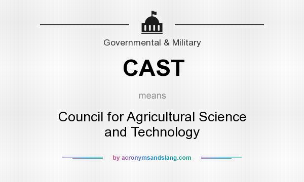 What does CAST mean? It stands for Council for Agricultural Science and Technology
