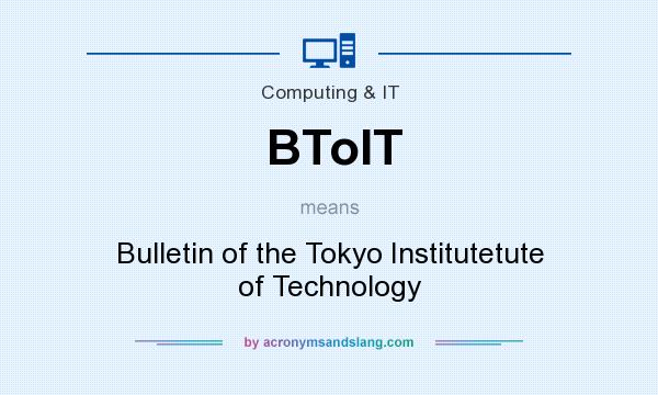 What does BToIT mean? It stands for Bulletin of the Tokyo Institutetute of Technology