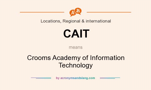 What does CAIT mean? It stands for Crooms Academy of Information Technology