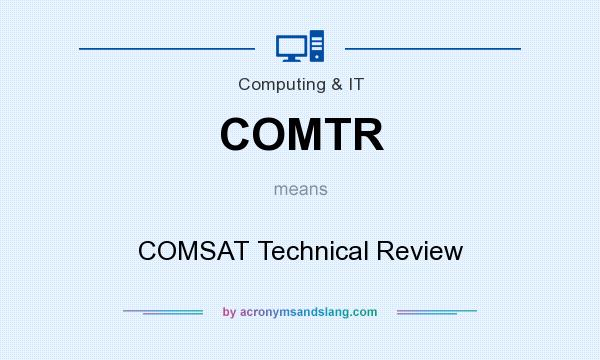 What does COMTR mean? It stands for COMSAT Technical Review