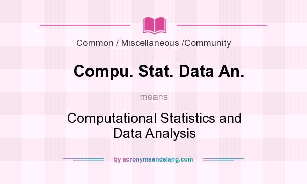 What does Compu. Stat. Data An. mean? It stands for Computational Statistics and Data Analysis