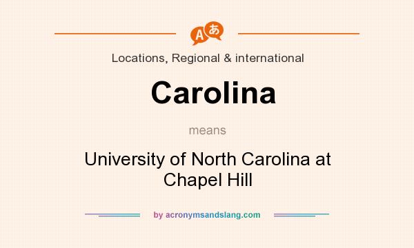 What does Carolina mean? It stands for University of North Carolina at Chapel Hill