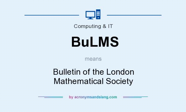What does BuLMS mean? It stands for Bulletin of the London Mathematical Society