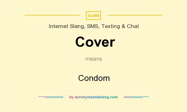 What does Cover mean? It stands for Condom