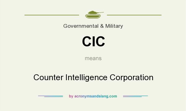 What does CIC mean? It stands for Counter Intelligence Corporation