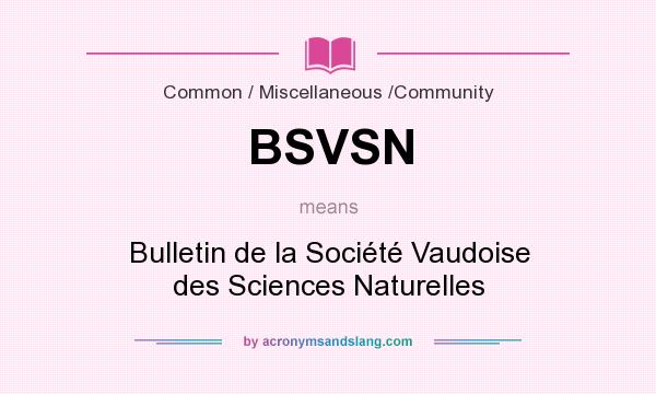 What does BSVSN mean? It stands for Bulletin de la Société Vaudoise des Sciences Naturelles