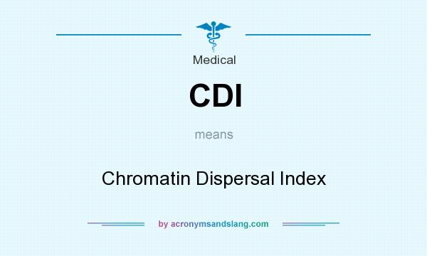 What does CDI mean? It stands for Chromatin Dispersal Index