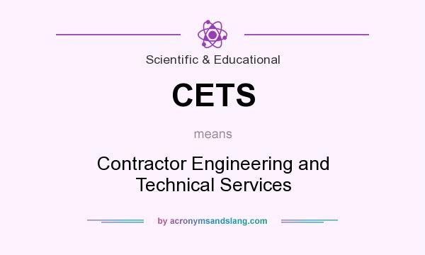 What does CETS mean? It stands for Contractor Engineering and Technical Services