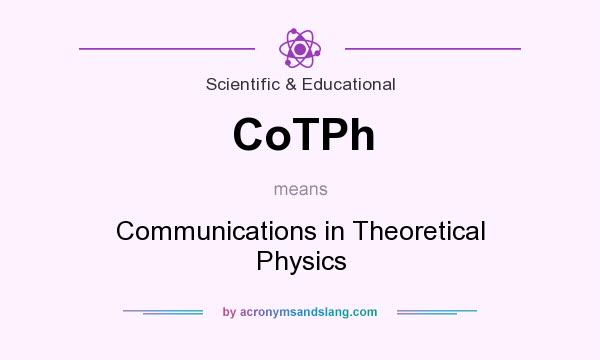 What does CoTPh mean? It stands for Communications in Theoretical Physics