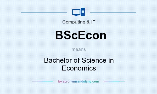 What does BScEcon mean? It stands for Bachelor of Science in Economics