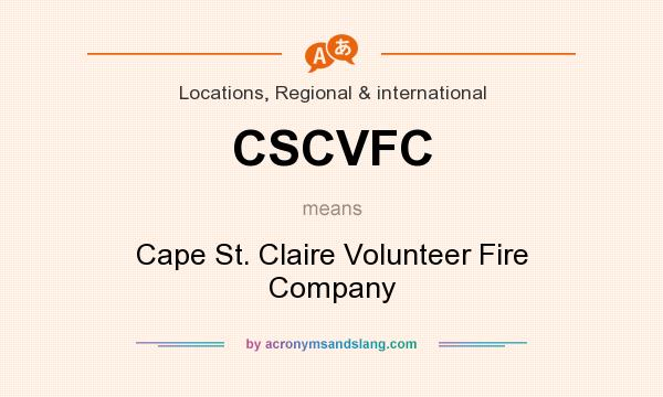 What does CSCVFC mean? It stands for Cape St. Claire Volunteer Fire Company