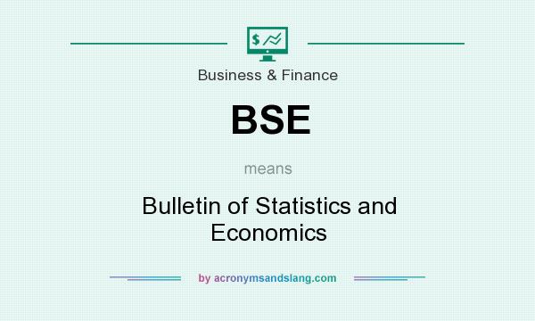What does BSE mean? It stands for Bulletin of Statistics and Economics