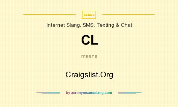What does CL mean? It stands for Craigslist.Org
