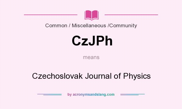 What does CzJPh mean? It stands for Czechoslovak Journal of Physics