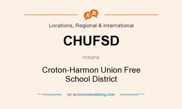 What does CHUFSD mean? It stands for Croton-Harmon Union Free School District