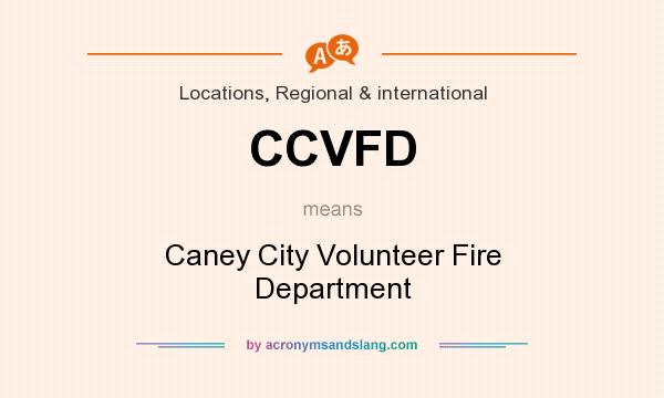 What does CCVFD mean? It stands for Caney City Volunteer Fire Department