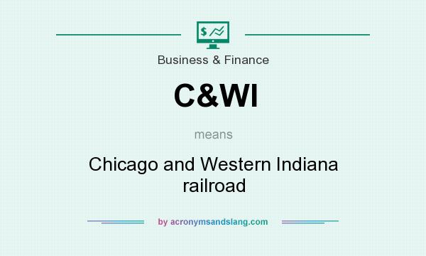 What does C&WI mean? It stands for Chicago and Western Indiana railroad