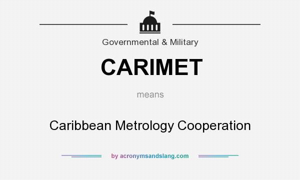 What does CARIMET mean? It stands for Caribbean Metrology Cooperation