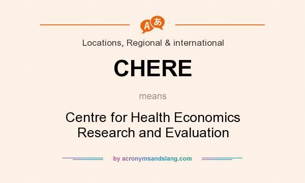 What does CHERE mean? It stands for Centre for Health Economics Research and Evaluation