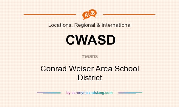 What does CWASD mean? It stands for Conrad Weiser Area School District