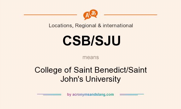 What does CSB/SJU mean? It stands for College of Saint Benedict/Saint John`s University