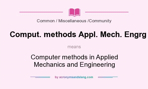 What does Comput. methods Appl. Mech. Engrg mean? It stands for Computer methods in Applied Mechanics and Engineering
