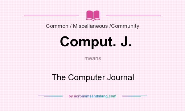 What does Comput. J. mean? It stands for The Computer Journal