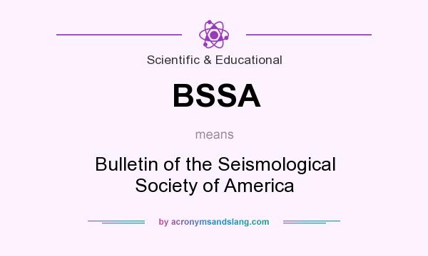 What does BSSA mean? It stands for Bulletin of the Seismological Society of America