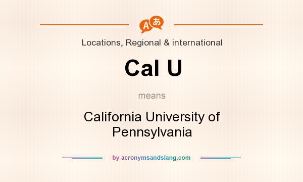 What does Cal U mean? It stands for California University of Pennsylvania
