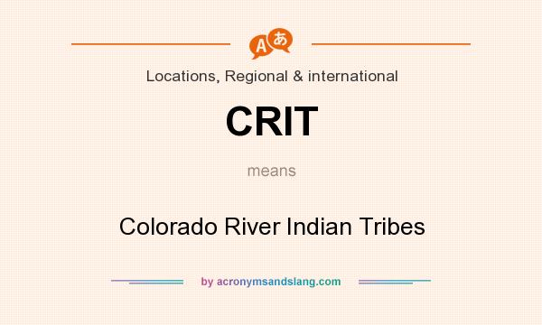 What does CRIT mean? It stands for Colorado River Indian Tribes