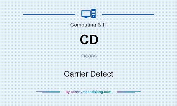 What does CD mean? It stands for Carrier Detect