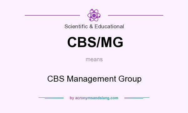 What does CBS/MG mean? It stands for CBS Management Group