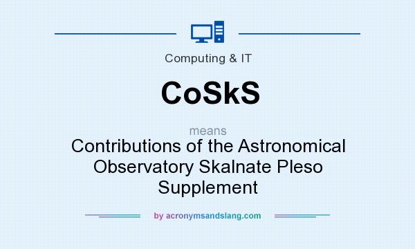 What does CoSkS mean? It stands for Contributions of the Astronomical Observatory Skalnate Pleso Supplement