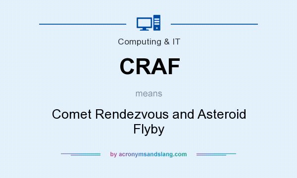 What does CRAF mean? It stands for Comet Rendezvous and Asteroid Flyby