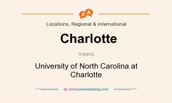 What does Charlotte mean? It stands for University of North Carolina at Charlotte