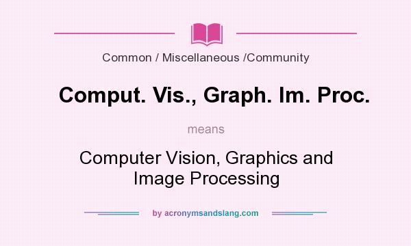 What does Comput. Vis., Graph. Im. Proc. mean? It stands for Computer Vision, Graphics and Image Processing