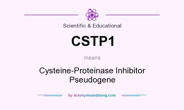 What does CSTP1 mean? It stands for Cysteine-Proteinase Inhibitor Pseudogene