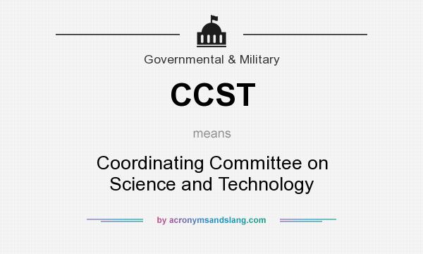 What does CCST mean? It stands for Coordinating Committee on Science and Technology