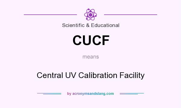 What does CUCF mean? It stands for Central UV Calibration Facility
