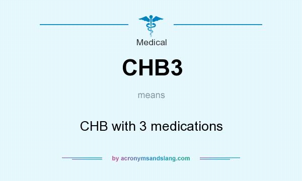 What does CHB3 mean? It stands for CHB with 3 medications