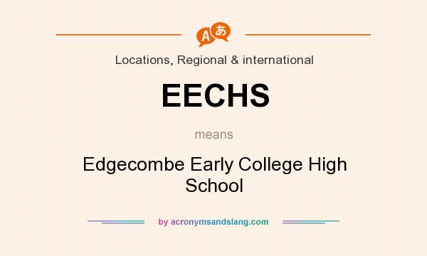 What does EECHS mean? It stands for Edgecombe Early College High School