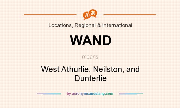 What does WAND mean? It stands for West Athurlie, Neilston, and Dunterlie